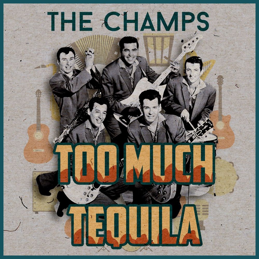 The Champs - Too Much Tequila.jpg