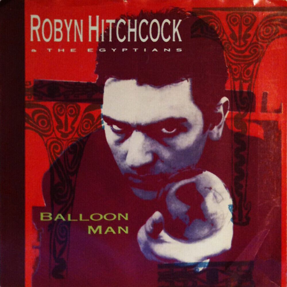 Robyn Hitchcock & The Egyptians - Balloon Man.jpg