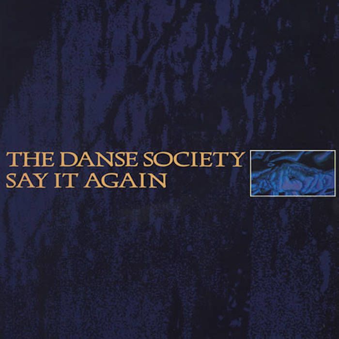 The Danse Society - Say It Again.jpg