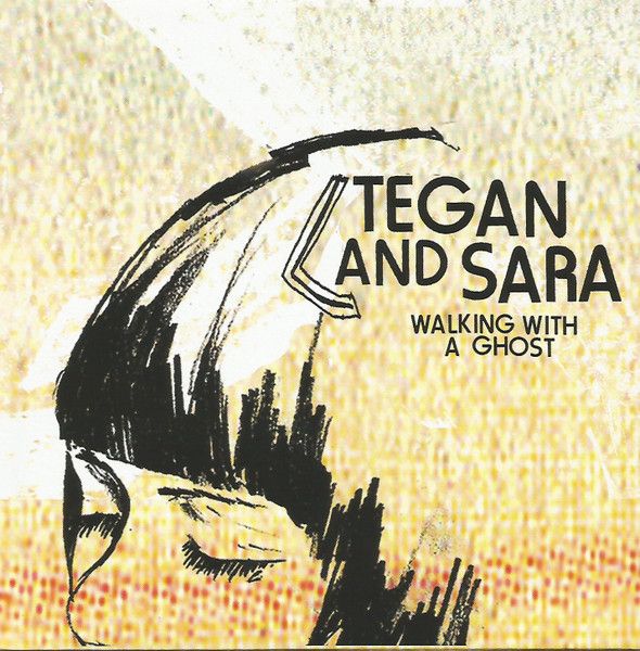 Tegan and Sara - Walking With A Ghost.jpg