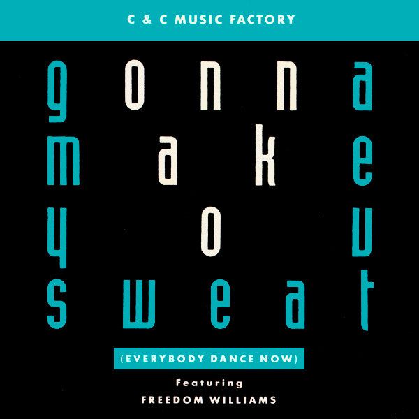C+C Music Factory [ft. Freedom Williams] - Gonna Make You Sweat (Everybody Dance Now).jpg