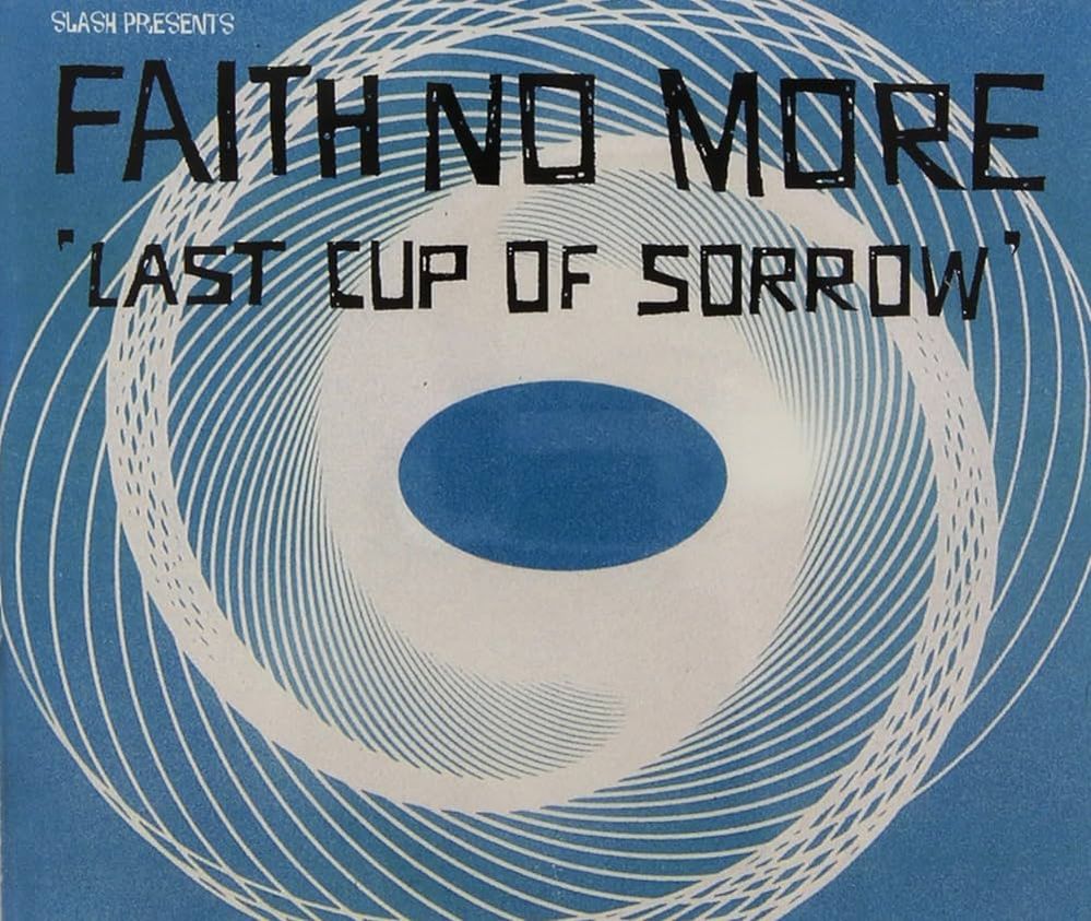 Faith No More - Last Cup of Sorrow.jpg