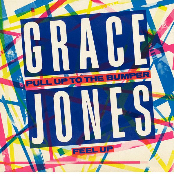 Grace Jones - Pull Up To The Bumper.jpg