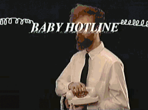 baby hotline how may I help you.gif