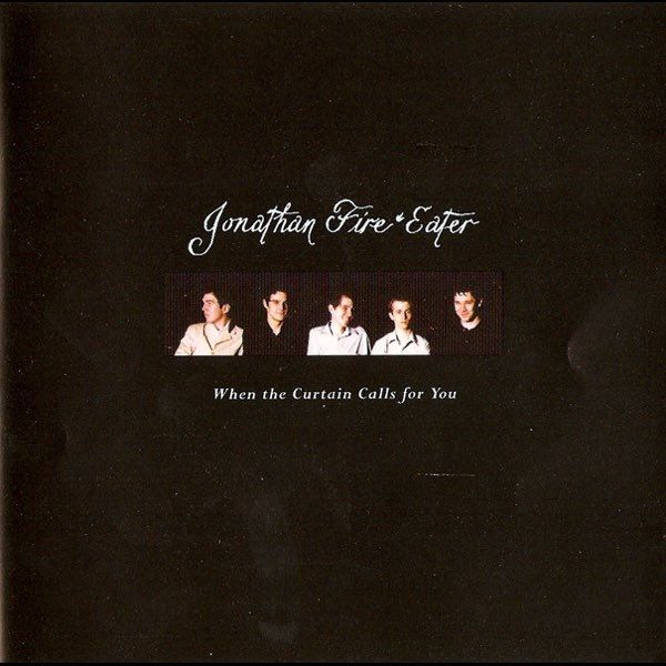 Jonathan Fire Eater – When the Curtain Calls For You.jpg