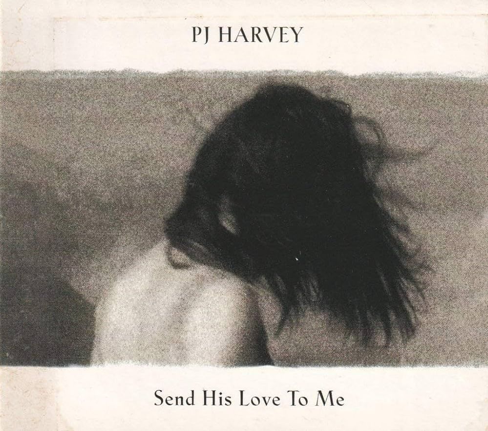 PJ Harvey - Send His Love To Me.jpg