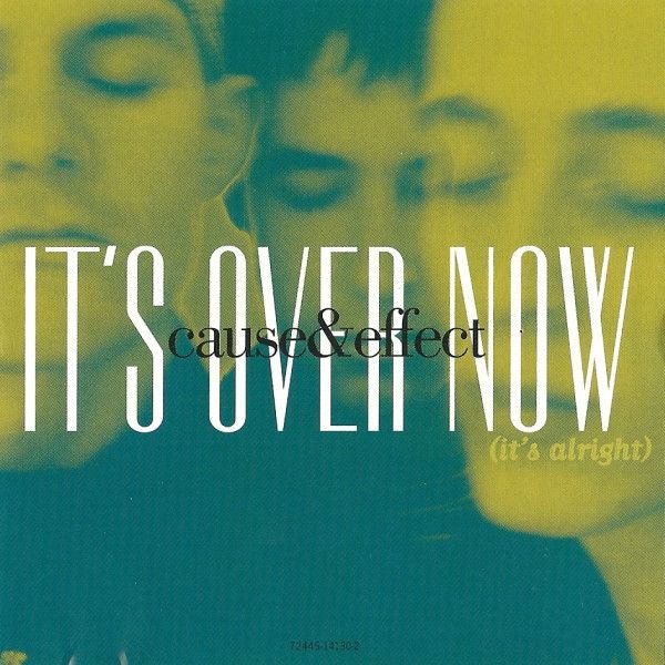 Cause & Effect - It's Over Now (It's Alright).jpg