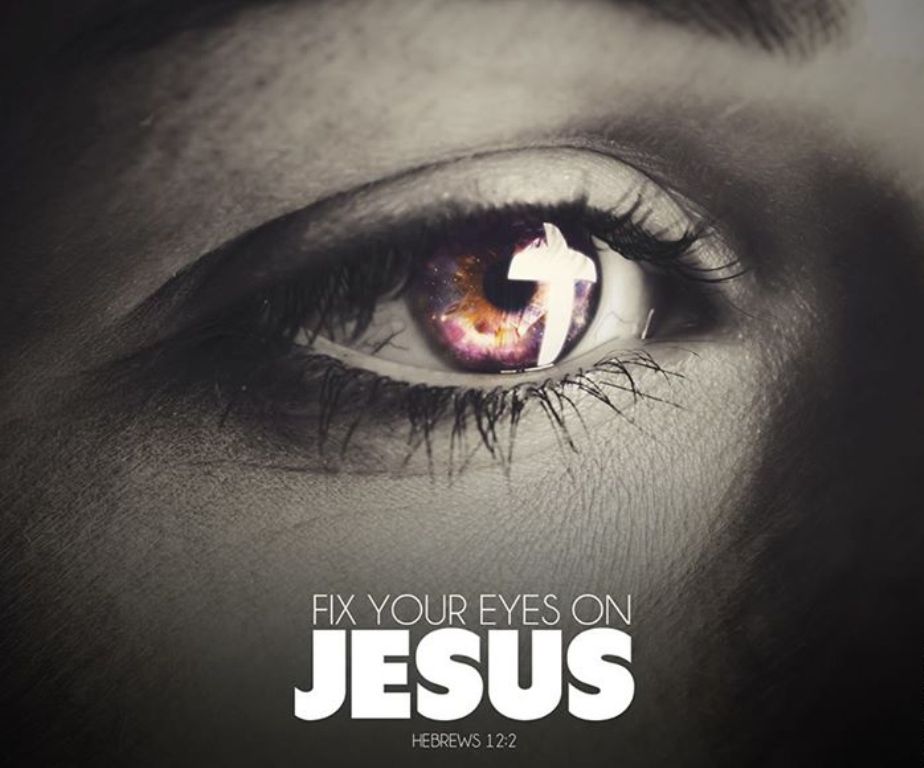 Fix your eyes on Jesus.jpg