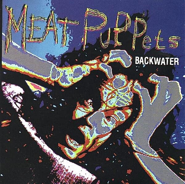 Meat Puppets - Backwater.jpg